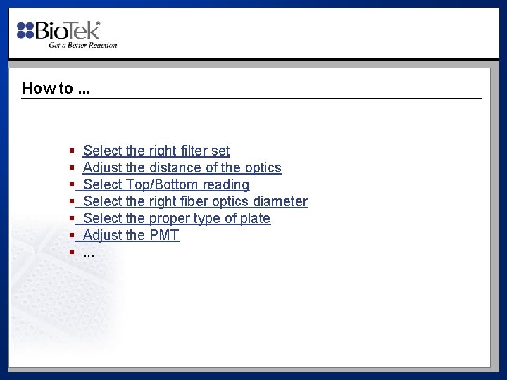 How to. . . § § § § Select the right filter set Adjust