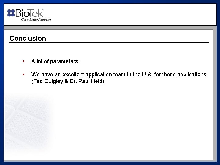 Conclusion § A lot of parameters! § We have an excellent application team in