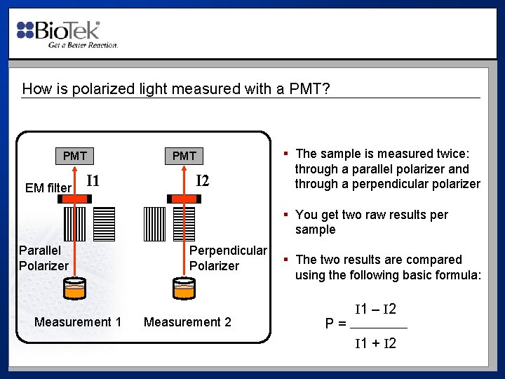 How is polarized light measured with a PMT? PMT EM filter I 1 PMT