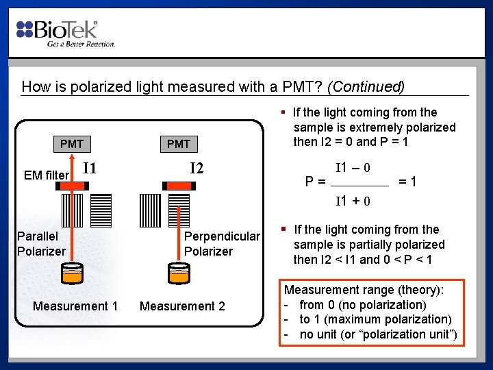 How is polarized light measured with a PMT? (Continued) PMT EM filter I 1