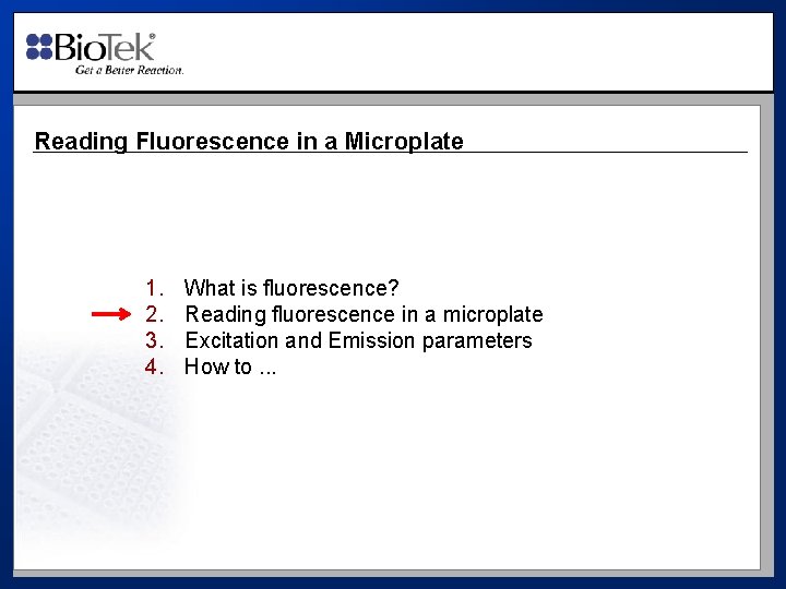 Reading Fluorescence in a Microplate 1. 2. 3. 4. What is fluorescence? Reading fluorescence