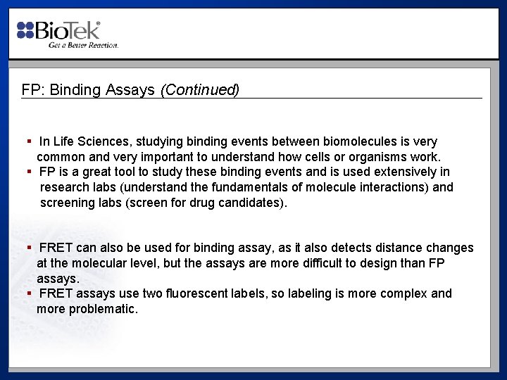 FP: Binding Assays (Continued) § In Life Sciences, studying binding events between biomolecules is