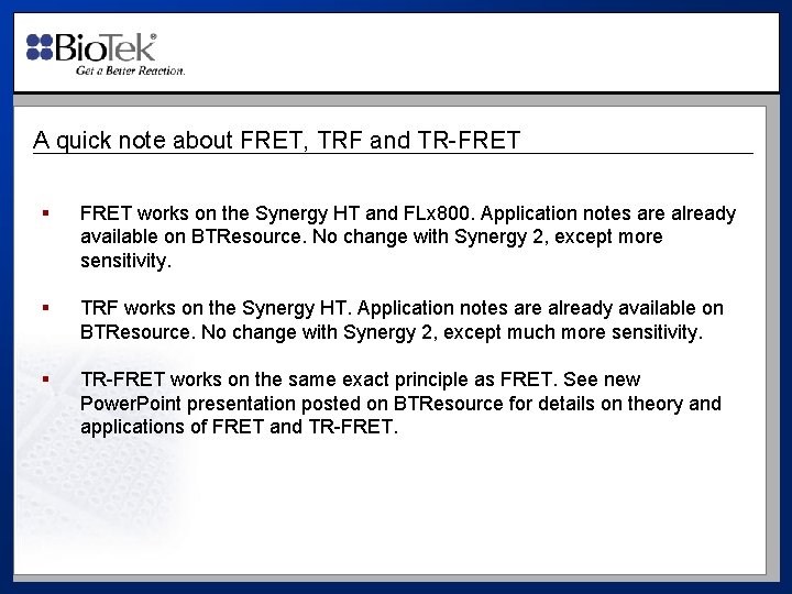 A quick note about FRET, TRF and TR-FRET § FRET works on the Synergy