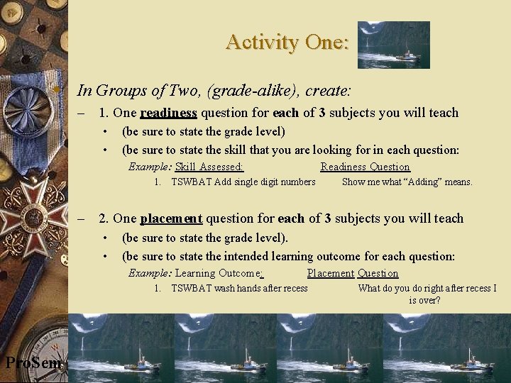 Activity One: w In Groups of Two, (grade-alike), create: – 1. One readiness question