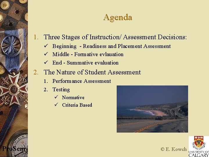 Agenda 1. Three Stages of Instruction/ Assessment Decisions: ü Beginning - Readiness and Placement