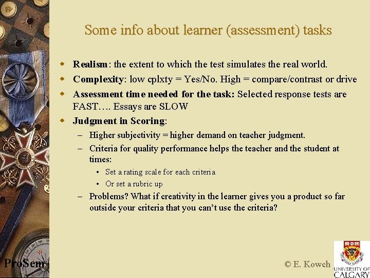Some info about learner (assessment) tasks w Realism: the extent to which the test