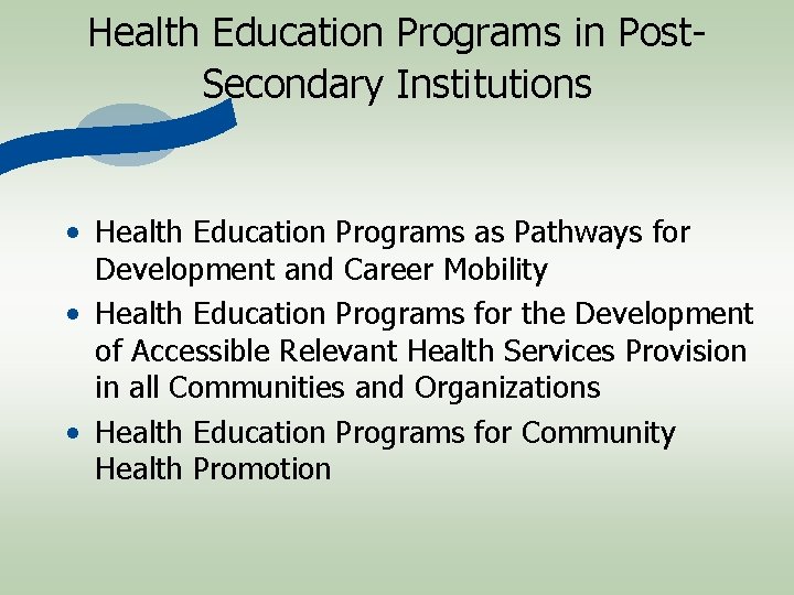 Health Education Programs in Post. Secondary Institutions • Health Education Programs as Pathways for