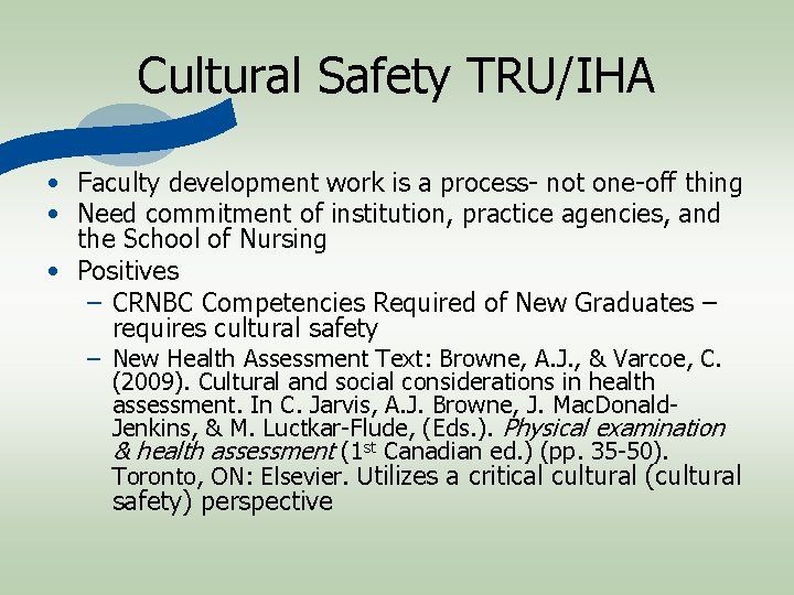 Cultural Safety TRU/IHA • Faculty development work is a process- not one-off thing •