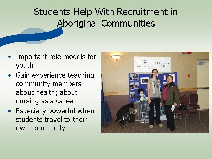 Students Help With Recruitment in Aboriginal Communities • Important role models for youth •
