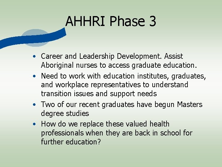 AHHRI Phase 3 • Career and Leadership Development. Assist Aboriginal nurses to access graduate
