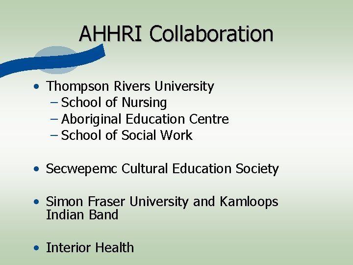 AHHRI Collaboration • Thompson Rivers University – School of Nursing – Aboriginal Education Centre