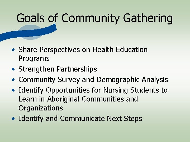 Goals of Community Gathering • Share Perspectives on Health Education Programs • Strengthen Partnerships
