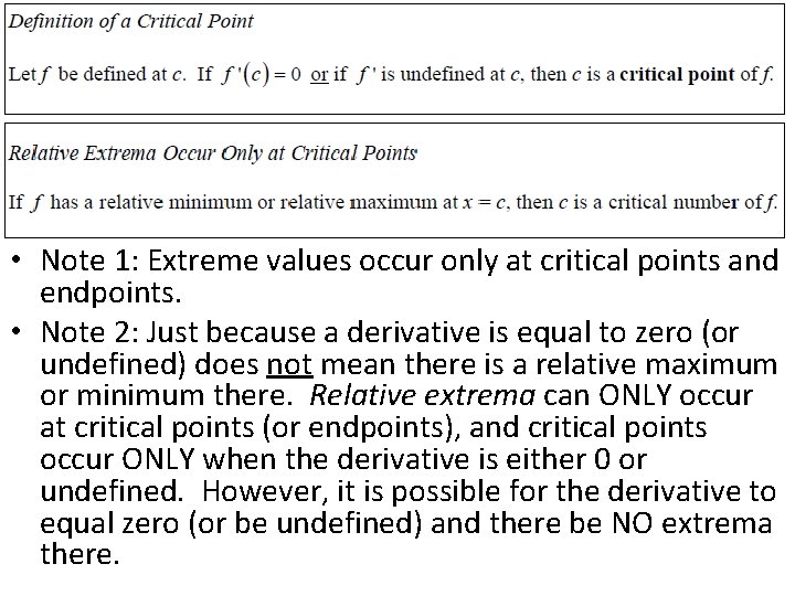  • Note 1: Extreme values occur only at critical points and endpoints. •