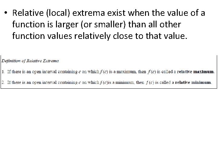  • Relative (local) extrema exist when the value of a function is larger