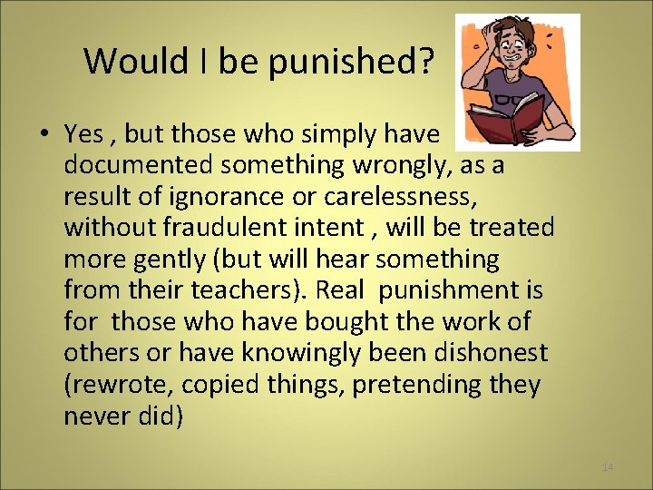 Would I be punished? • Yes , but those who simply have documented something