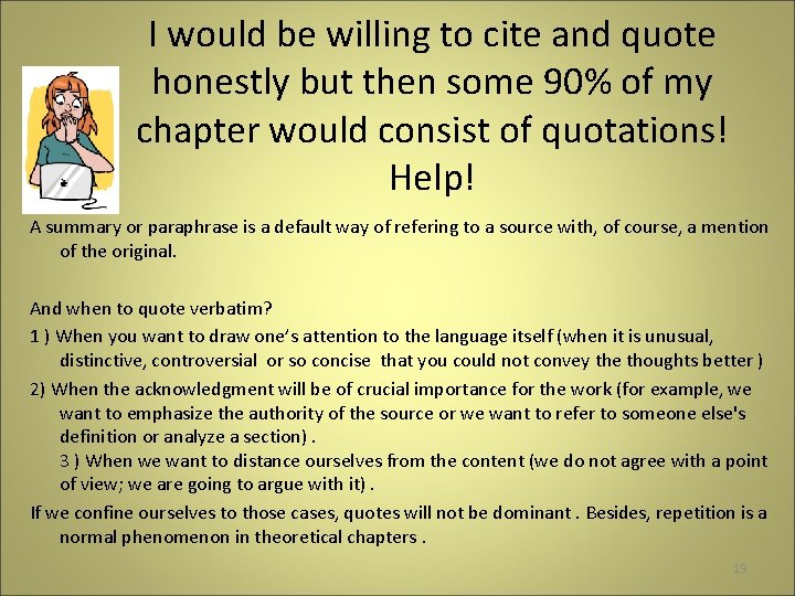 I would be willing to cite and quote honestly but then some 90% of