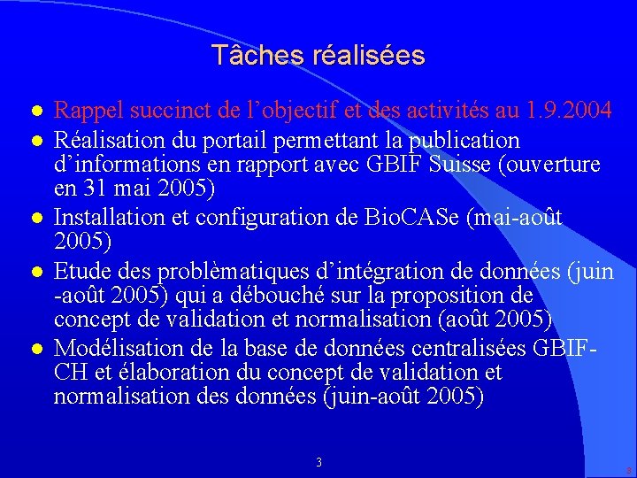 Tâches réalisées l l l Rappel succinct de l’objectif et des activités au 1.