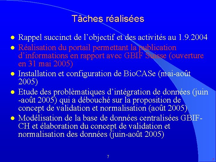 Tâches réalisées l l l Rappel succinct de l’objectif et des activités au 1.