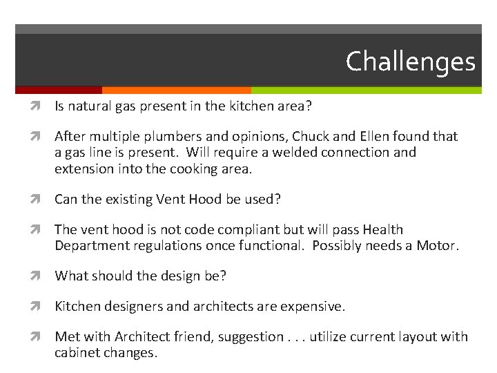 Challenges Is natural gas present in the kitchen area? After multiple plumbers and opinions,