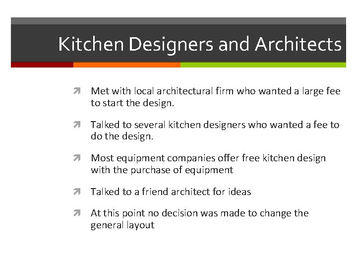 Kitchen Designers and Architects Met with local architectural firm who wanted a large fee