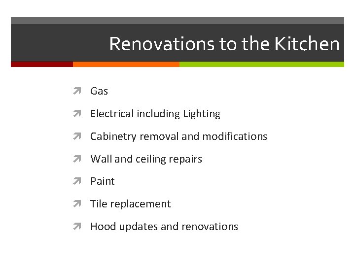 Renovations to the Kitchen Gas Electrical including Lighting Cabinetry removal and modifications Wall and