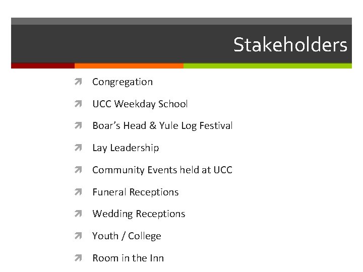 Stakeholders Congregation UCC Weekday School Boar’s Head & Yule Log Festival Lay Leadership Community