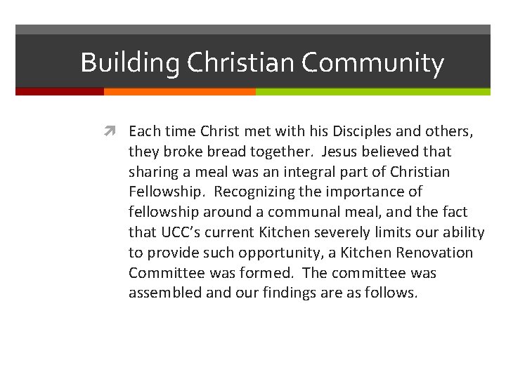 Building Christian Community Each time Christ met with his Disciples and others, they broke