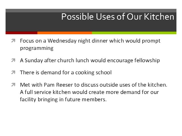 Possible Uses of Our Kitchen Focus on a Wednesday night dinner which would prompt