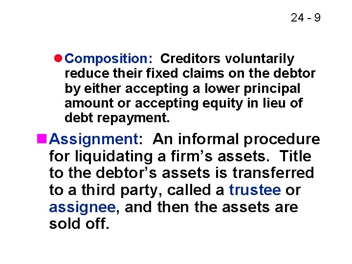 24 - 9 l Composition: Creditors voluntarily reduce their fixed claims on the debtor