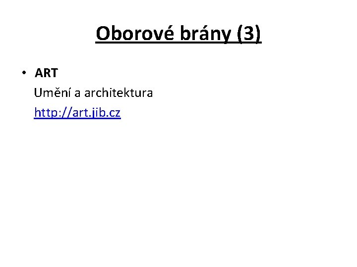 Oborové brány (3) • ART Umění a architektura http: //art. jib. cz 