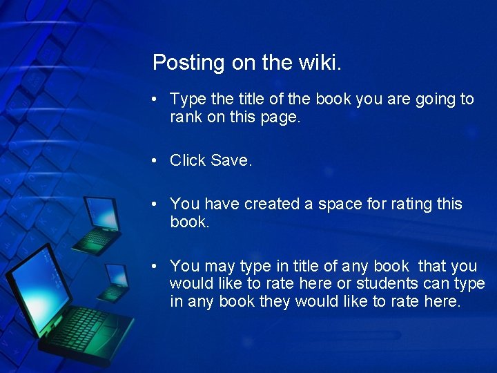 Posting on the wiki. • Type the title of the book you are going