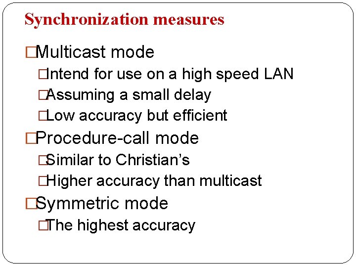 Synchronization measures �Multicast mode �Intend for use on a high speed LAN �Assuming a