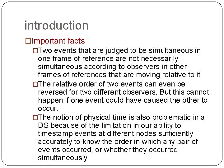 introduction �Important facts : �Two events that are judged to be simultaneous in one