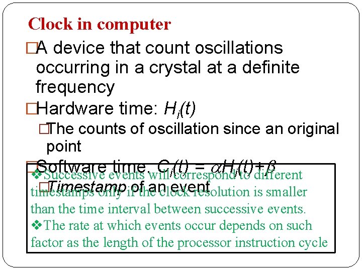 Clock in computer �A device that count oscillations occurring in a crystal at a