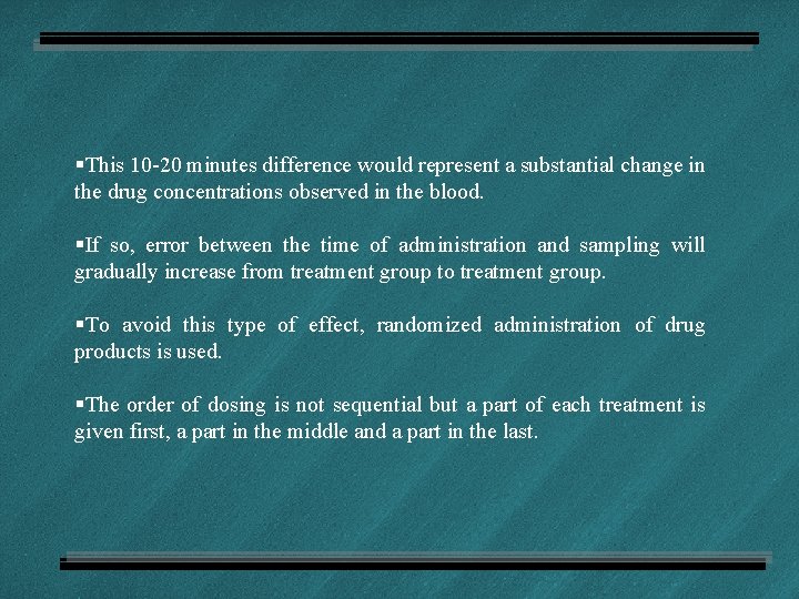 §This 10 -20 minutes difference would represent a substantial change in the drug concentrations