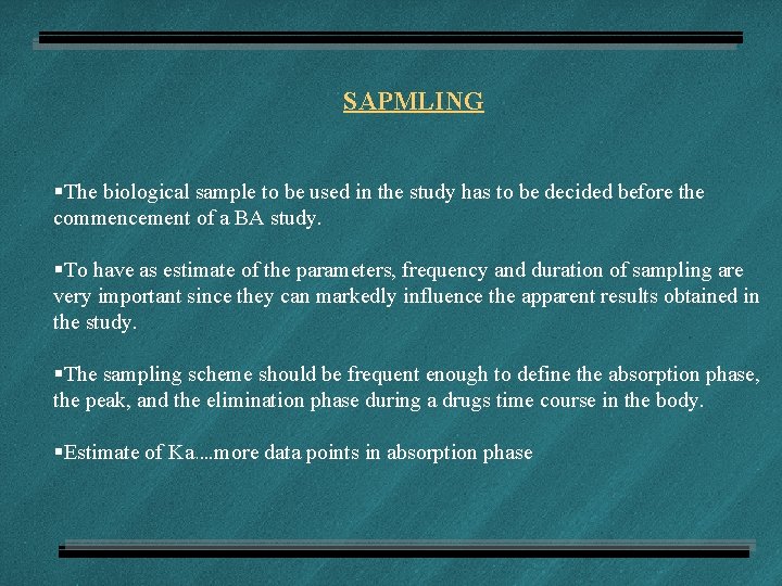 SAPMLING §The biological sample to be used in the study has to be decided