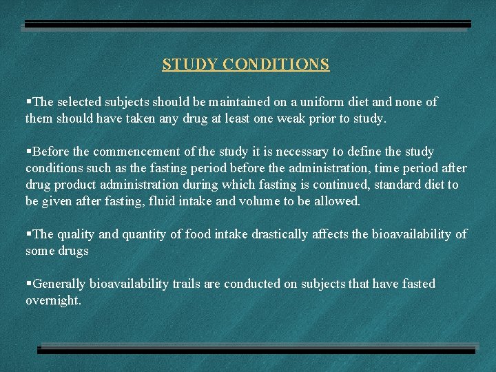 STUDY CONDITIONS §The selected subjects should be maintained on a uniform diet and none