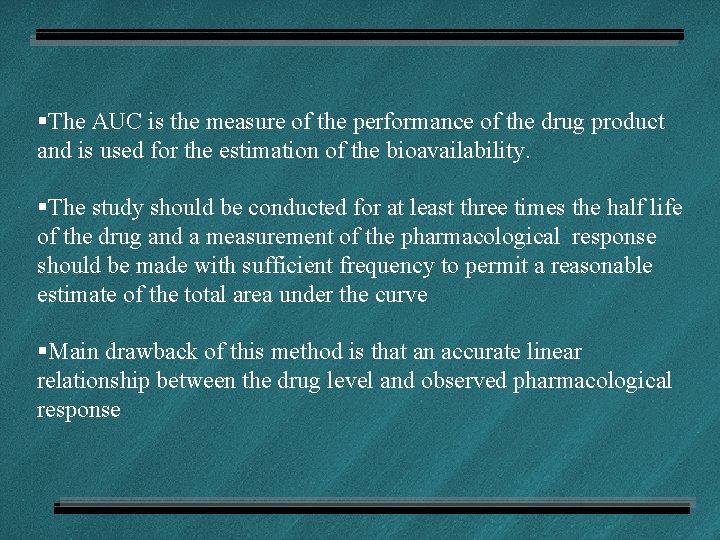 §The AUC is the measure of the performance of the drug product and is