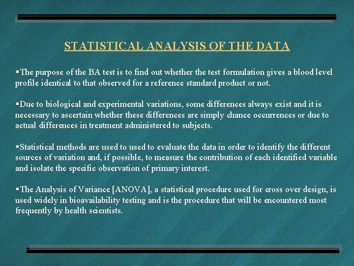 STATISTICAL ANALYSIS OF THE DATA §The purpose of the BA test is to find