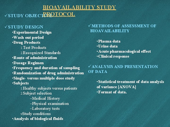 BIOAVAILABILITY STUDY PROTOCOL üSTUDY OBJECTIVE üSTUDY DESIGN • Experimental Design • Wash out period