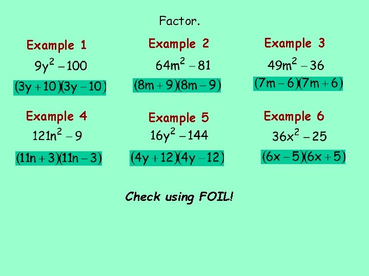 Factor. Example 1 Example 2 Example 3 Example 4 Example 5 Example 6 Check