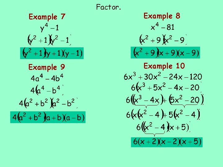 Example 7 Example 9 Factor. Example 8 Example 10 