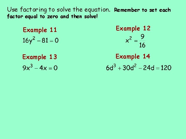 Use factoring to solve the equation. Remember to set each factor equal to zero