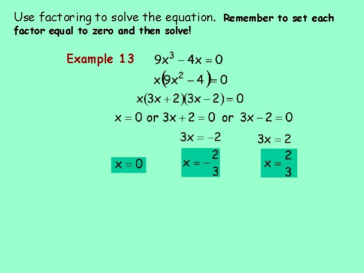 Use factoring to solve the equation. Remember to set each factor equal to zero
