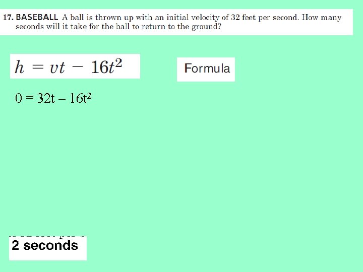 0 = 32 t – 16 t 2 