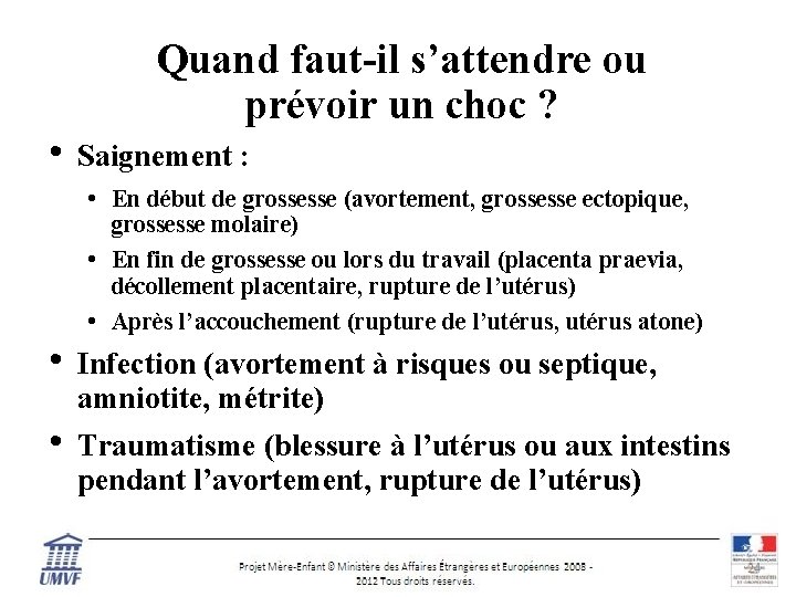 Quand faut-il s’attendre ou prévoir un choc ? • Saignement : • En début