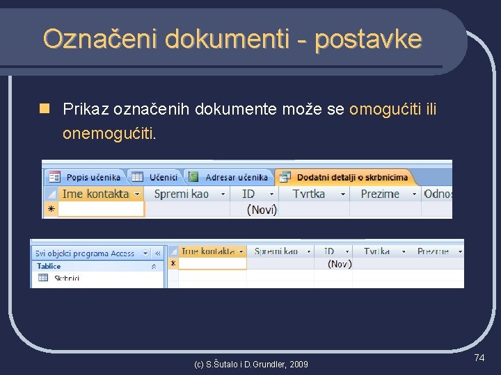 Označeni dokumenti - postavke n Prikaz označenih dokumente može se omogućiti ili onemogućiti. (c)