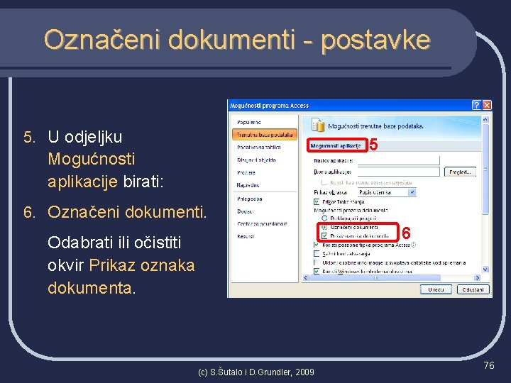 Označeni dokumenti - postavke 5. U odjeljku 5 Mogućnosti aplikacije birati: 6. Označeni dokumenti.