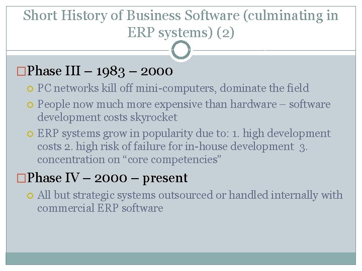 Short History of Business Software (culminating in ERP systems) (2) �Phase III – 1983
