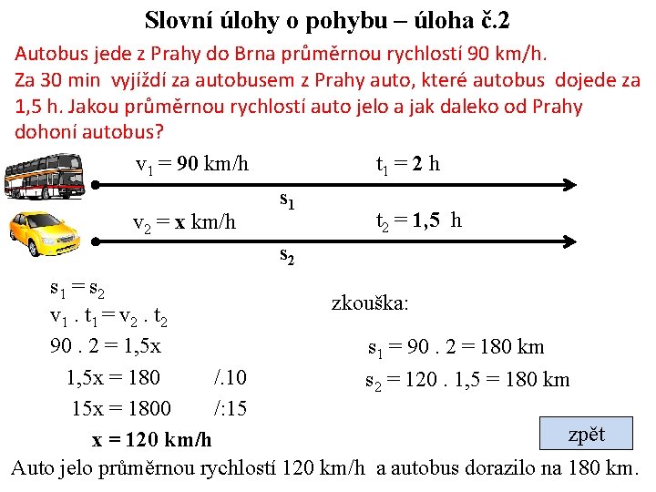 Slovní úlohy o pohybu – úloha č. 2 Autobus jede z Prahy do Brna